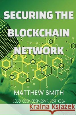 Securing Blockchain Networks Matthew Smith 9781087942278 Matthew Smith - książka