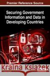 Securing Government Information and Data in Developing Countries Saleem Zoughbi 9781522517030 Information Science Reference