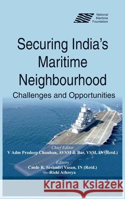 Securing India's Maritime Neighbourhood: Challenges and Opportunities Pradeep Chauhan R. Seshadri Vasan Rishi Athreya 9789389620320 Vij Books India - książka