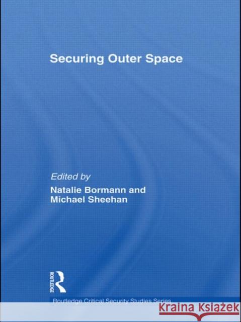 Securing Outer Space Bormann, Natalie 9780415460569 Taylor & Francis - książka