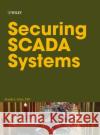 Securing Scada Systems Krutz, Ronald L. 9780764597879 John Wiley & Sons