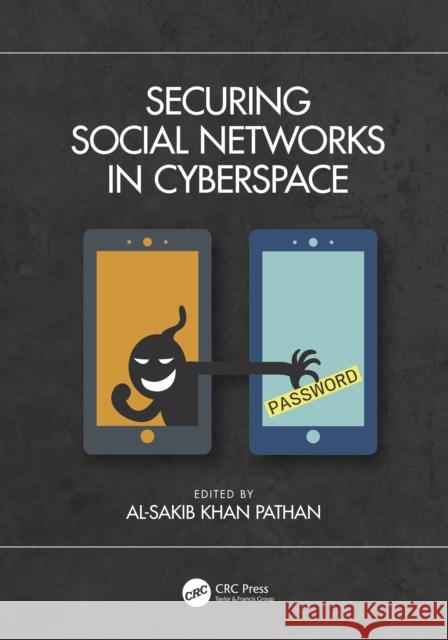 Securing Social Networks in Cyberspace Al-Sakib Khan Pathan 9780367681739 CRC Press - książka