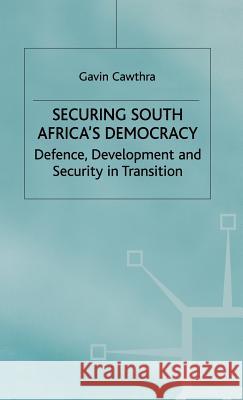 Securing South Africa's Democracy: Defence, Development and Security in Transition Cawthra, G. 9780333689417 PALGRAVE MACMILLAN - książka