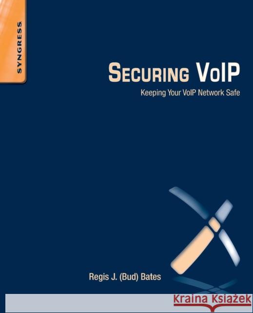 Securing Voip: Keeping Your Voip Network Safe (bud) Bates, Regis J. Jr. 9780124170391 SYNGRESS MEDIA - książka