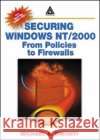 Securing Windows Nt/2000: From Policies to Firewalls Simonyi, Michael A. 9780849312618 Auerbach Publications