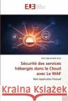 Securite des services heberges dans le Cloud avec Le WAF Justin Agenorwoth Acira   9786203455243 International Book Market Service Ltd