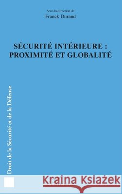 Sécurité intérieure: proximité et globalité Durand, Franck 9782343180953 Editions L'Harmattan - książka