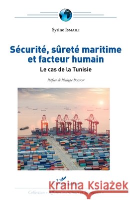 Sécurité, sûreté maritime et facteur humain: Le cas de la Tunisie Ismaili Syrine 9782343133027 Editions L'Harmattan - książka