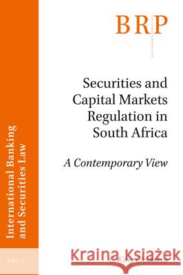 Securities and Capital Markets Regulation in South Africa: A Contemporary View C. King Chanetsa 9789004395886 Brill - książka