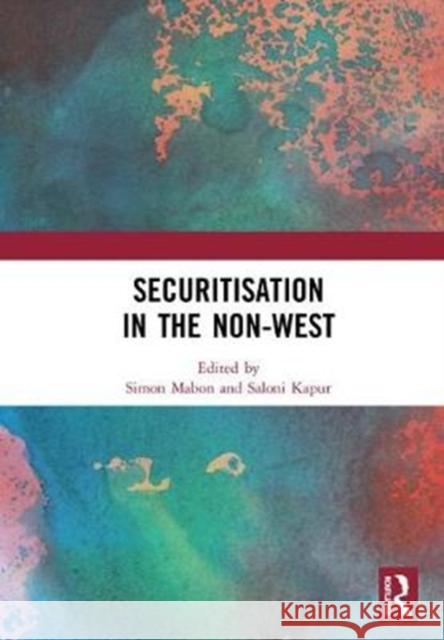 Securitisation in the Non-West Simon Mabon Saloni Kapur 9781138314955 Routledge - książka