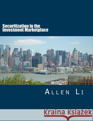 Securitization in the Investment Marketplace Allen Li 9781530212002 Createspace Independent Publishing Platform - książka