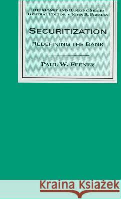 Securitization: Redefining the Bank Feeney, Paul W. 9780333586860 Palgrave Macmillan - książka