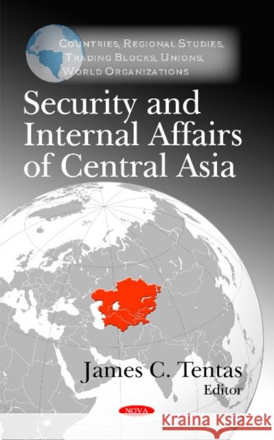 Security & Internal Affairs of Central Asia James C Tentas 9781617288463 Nova Science Publishers Inc - książka