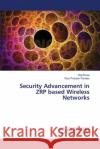 Security Advancement in ZRP based Wireless Networks Shree Raj                                Pandey Ravi Prakash 9783659500411 LAP Lambert Academic Publishing