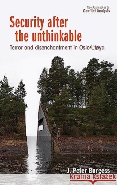 Security After the Unthinkable: Terror and Disenchantment in Norway J. Peter Burgess 9781526166340 Manchester University Press - książka