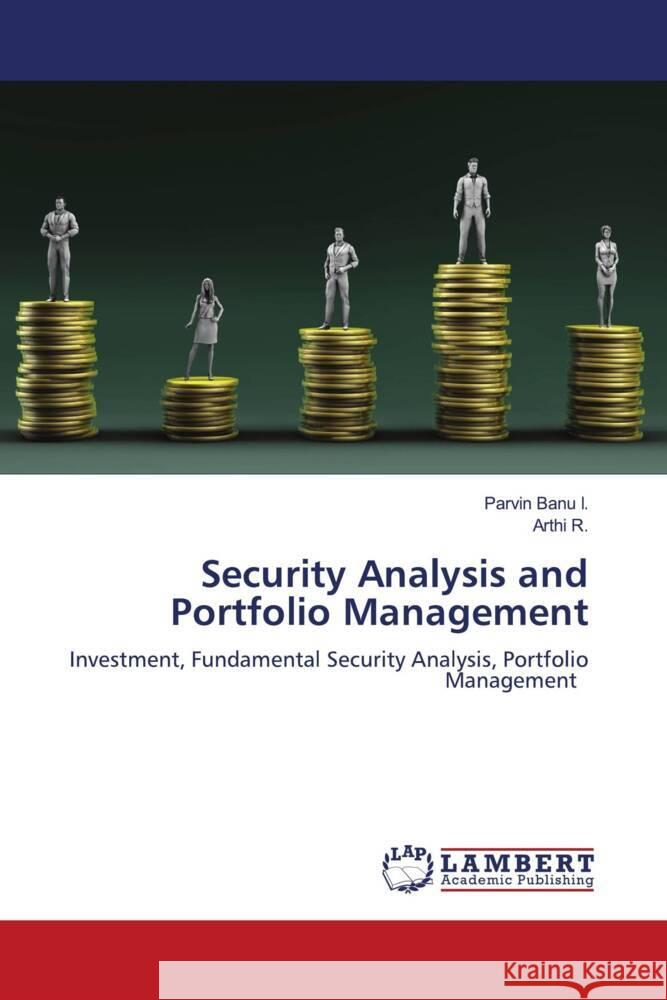 Security Analysis and Portfolio Management I., Parvin Banu, R., Arthi 9786204201078 LAP Lambert Academic Publishing - książka