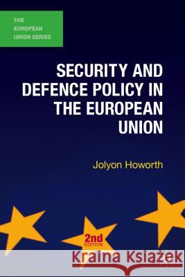 Security and Defence Policy in the European Union Jolyon Howorth   9780230362345 Palgrave Macmillan - książka