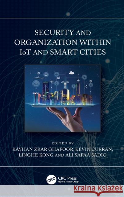 Security and Organization within IoT and Smart Cities Ghafoor, Kayhan Zrar 9780367893330 CRC Press - książka