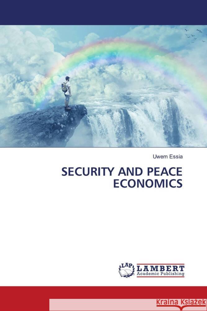 SECURITY AND PEACE ECONOMICS Essia, Uwem 9786204207988 LAP Lambert Academic Publishing - książka
