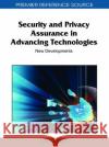 Security and Privacy Assurance in Advancing Technologies: New Developments Nemati, Hamid 9781609602000 Information Science Publishing