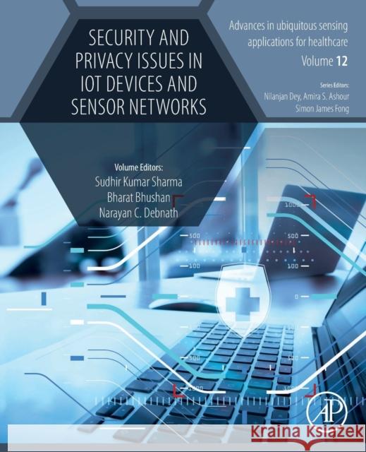 Security and Privacy Issues in Iot Devices and Sensor Networks Sudhir Kumar Sharma Bharat Bhushan Narayan C. Debnath 9780128212554 Academic Press - książka