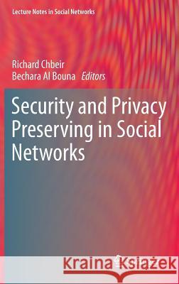 Security and Privacy Preserving in Social Networks Bechara Chbeir 9783709108932  - książka