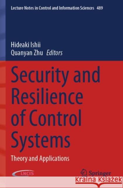 Security and Resilience of Control Systems: Theory and Applications Hideaki Ishii Quanyan Zhu 9783030832384 Springer - książka