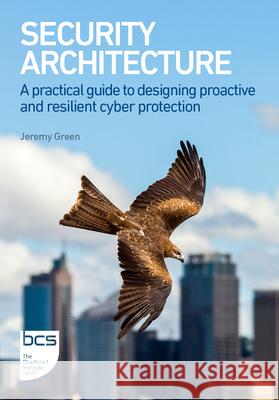 Security Architecture Jeremy Green 9781780177144 BCS Learning & Development Limited - książka