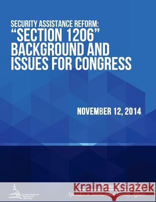 Security Assistance Reform: ?Section 1206? Background and Issues for Congress Congressional Research Service 9781512378559 Createspace - książka