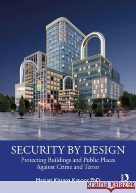 Security by Design Manjari Khanna Kapoor 9781032463308 Taylor & Francis Ltd - książka