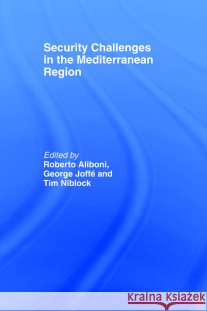 Security Challenges in the Mediterranean Region Roberto Aliboni George Joffe Tim Niblock 9780714642208 Frank Cass Publishers - książka