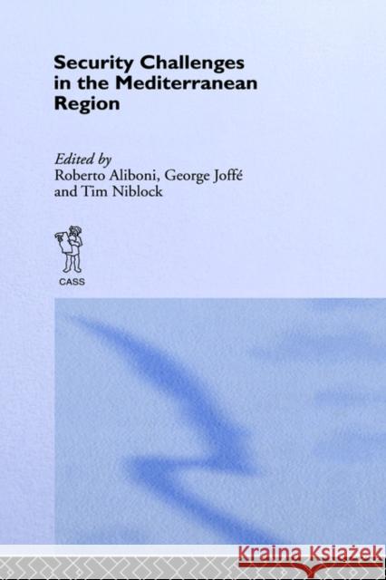 Security Challenges in the Mediterranean Region Roberto Aliboni George Joffe Tim Niblock 9780714646862 Frank Cass Publishers - książka