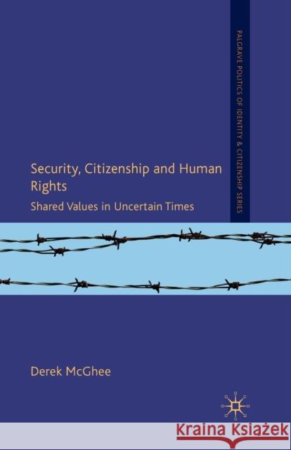 Security, Citizenship and Human Rights: Shared Values in Uncertain Times McGhee, D. 9781349317257 Palgrave Macmillan - książka