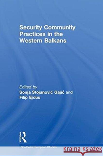Security Community Practices in the Western Balkans Belgrade Centre for Security Policy 9781472453105 Routledge - książka