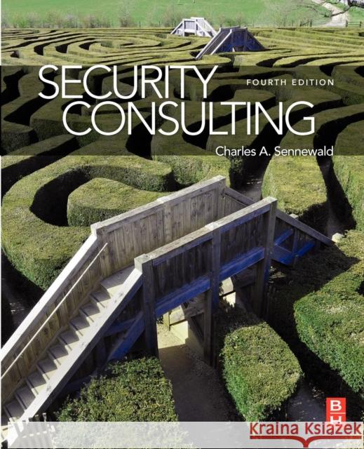 Security Consulting Charles Sennewald 9780123985002 BUTTERWORTH-HEINEMANN - książka