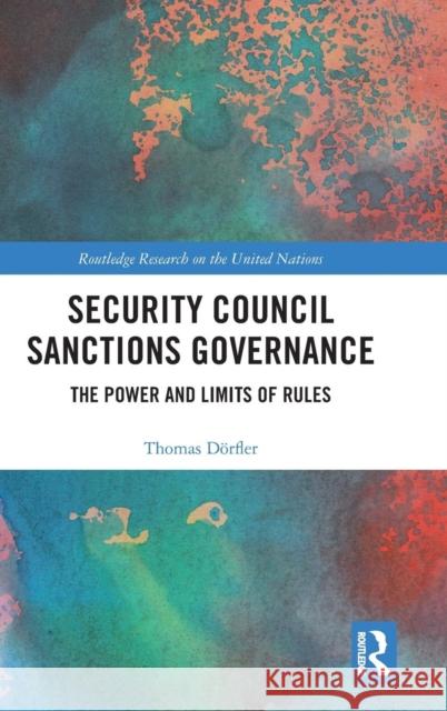 Security Council Sanctions Governance: The Power and Limits of Rules Thomas Dorfler 9781138337497 Routledge - książka