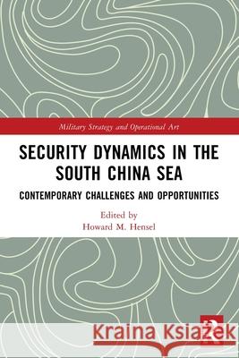 Security Dynamics in the South China Sea  9781032657516 Taylor & Francis Ltd - książka