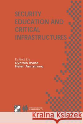 Security Education and Critical Infrastructures: Ifip Tc11 / Wg11.8 Third Annual World Conference on Information Security Education (Wise3) June 26-28 Irvine, Cynthia 9781475764918 Springer - książka