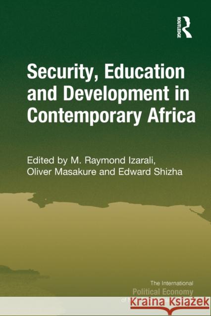 Security, Education and Development in Contemporary Africa M. Raymond Izarali Oliver Masakure Edward Shizha 9781032097312 Routledge - książka