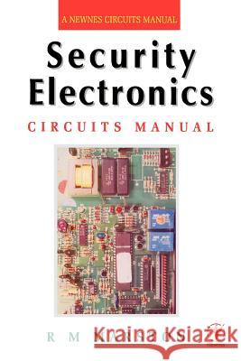 Security Electronics Circuits Manual R. M. Marston M. Marston R 9780750630078 Newnes - książka