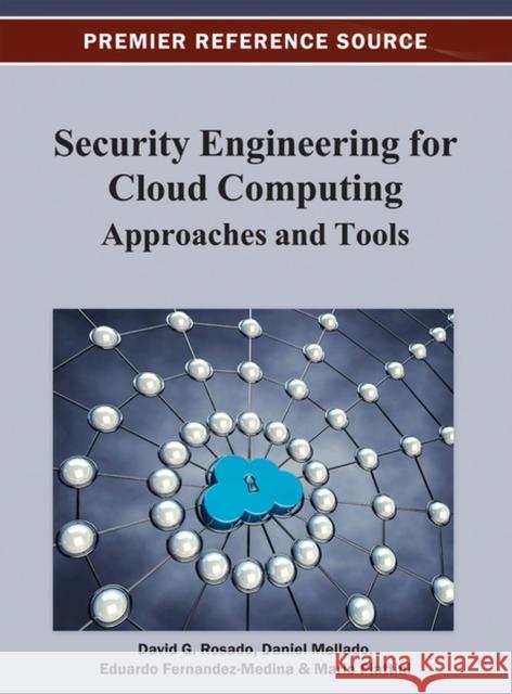 Security Engineering for Cloud Computing: Approaches and Tools Rosado, David G. 9781466621251 Information Science Reference - książka