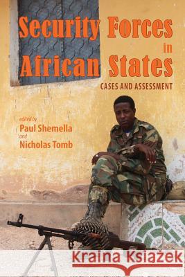 Security Forces in African States: Cases and Assessment Paul Shemella, Nicholas Tomb 9781604979817 Cambria Press - książka