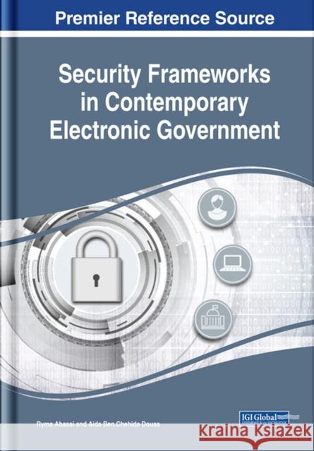 Security Frameworks in Contemporary Electronic Government Ryma Abassi Aida Be 9781522559849 Information Science Reference - książka