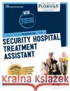 Security Hospital Treatment Assistant (C-1615): Passbooks Study Guide Volume 1615 National Learning Corporation 9781731816153 National Learning Corp