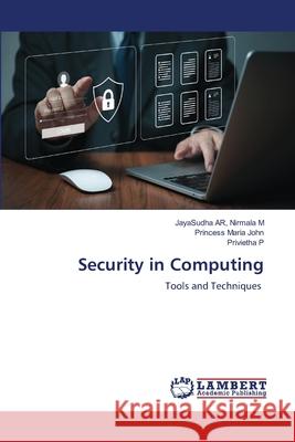 Security in Computing Jayasudha Ar Nirmal Princess Mari Privietha P 9786205640593 LAP Lambert Academic Publishing - książka