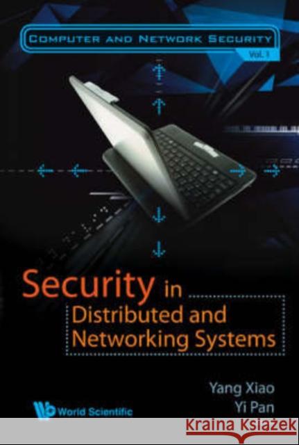 Security in Distributed and Networking Systems Xiao, Yang 9789812708076 World Scientific Publishing Company - książka