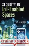Security in IoT-Enabled Spaces Al-Turjman, Fadi 9780367111236 CRC Press