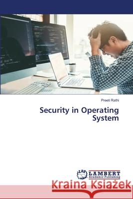 Security in Operating System Preeti Rathi 9786207811113 LAP Lambert Academic Publishing - książka