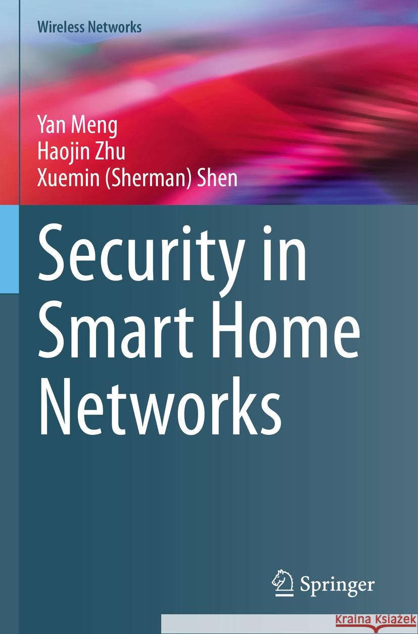 Security in Smart Home Networks Yan Meng Haojin Zhu Shen 9783031241871 Springer - książka