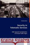 Security in Telematic Services Christine Rauh 9783836474238 VDM VERLAG DR. MUELLER E.K.